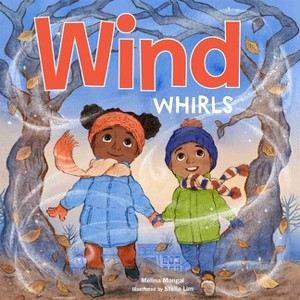 Wind Whirls - (Outside Our Window Board Books) (Board Book) - 1 of 1