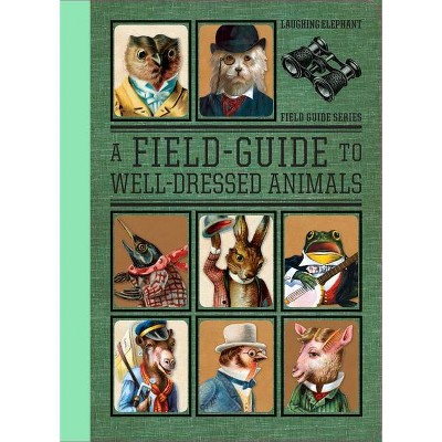 A Field Guide to Well Dressed Animals - (Golden Age of Illustration) by  Harold Darling (Hardcover)