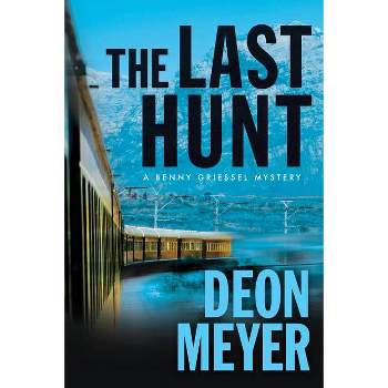 The Last Hunt - (Benny Griessel Mysteries) by Deon Meyer