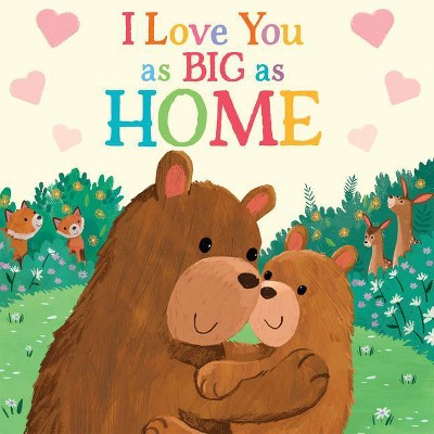 I Love You as Big as Home - by Rose Rossner (Board Book)