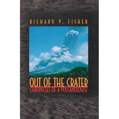 Out of the Crater - by  Richard V Fisher (Paperback)