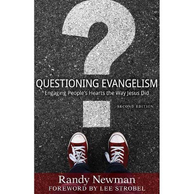 Questioning Evangelism - 2nd Edition by  Randy Newman (Paperback)