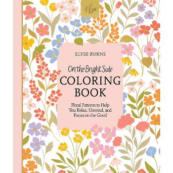 On the Bright Side Coloring Book - by  Elyse Burns (Paperback)