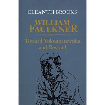 William Faulkner - by  Cleanth Brooks (Paperback)