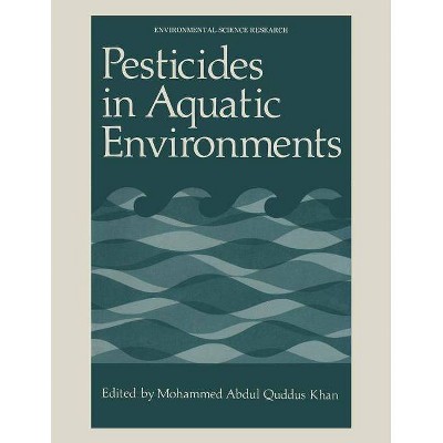 Pesticides in Aquatic Environments - (Environmental Science Research) by  Mohammad Khan (Paperback)