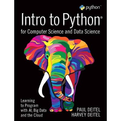 Intro to Python for Computer Science and Data Science - by  Paul Deitel & Harvey Deitel (Paperback)