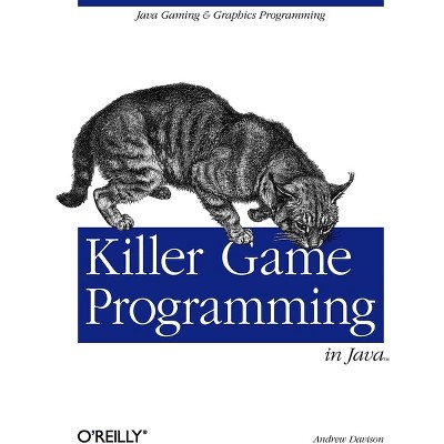 Killer Game Programming in Java - by  Andrew Davison (Paperback)