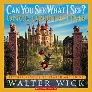 Can You See What I See? Once Upon a Time: Picture Puzzles to Search and Solve - by  Walter Wick (Hardcover) - 1 of 1