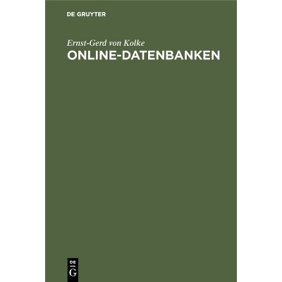 Online-Datenbanken - 2nd Edition by  Ernst-Gerd Von Kolke (Hardcover)