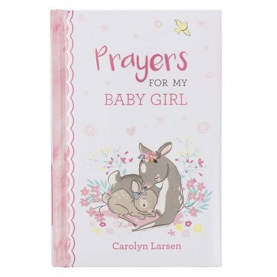 Gift Book Prayers for My Baby Girl - by  Carolyn Larsen (Hardcover)