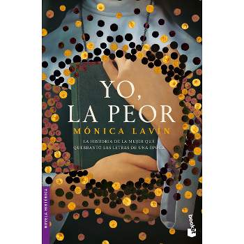 Yo, La Peor - by  Mónica Lavín (Paperback)