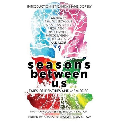 Seasons Between Us - (Laksa Anthology Series: Speculative Fiction) by  Alan Dean Foster (Hardcover)