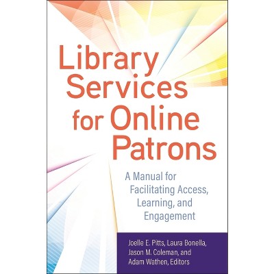 Library Services for Online Patrons - by  Joelle Pitts & Laura Bonella & Jason Coleman (Paperback)