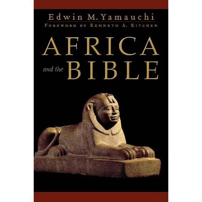 Africa and the Bible - by  Edwin M Yamauchi (Paperback)