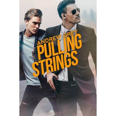 Pulling Strings - by  Andrew Grey (Paperback)