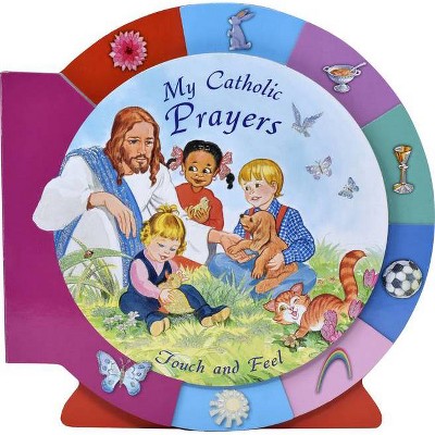 My Catholic Prayers Touch and Feel - by  Catholic Book Publishing Corp (Board Book)