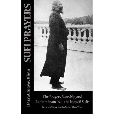 Sufi Prayers - (The Sufi Message) by  Hazrat Inayat Khan (Paperback)