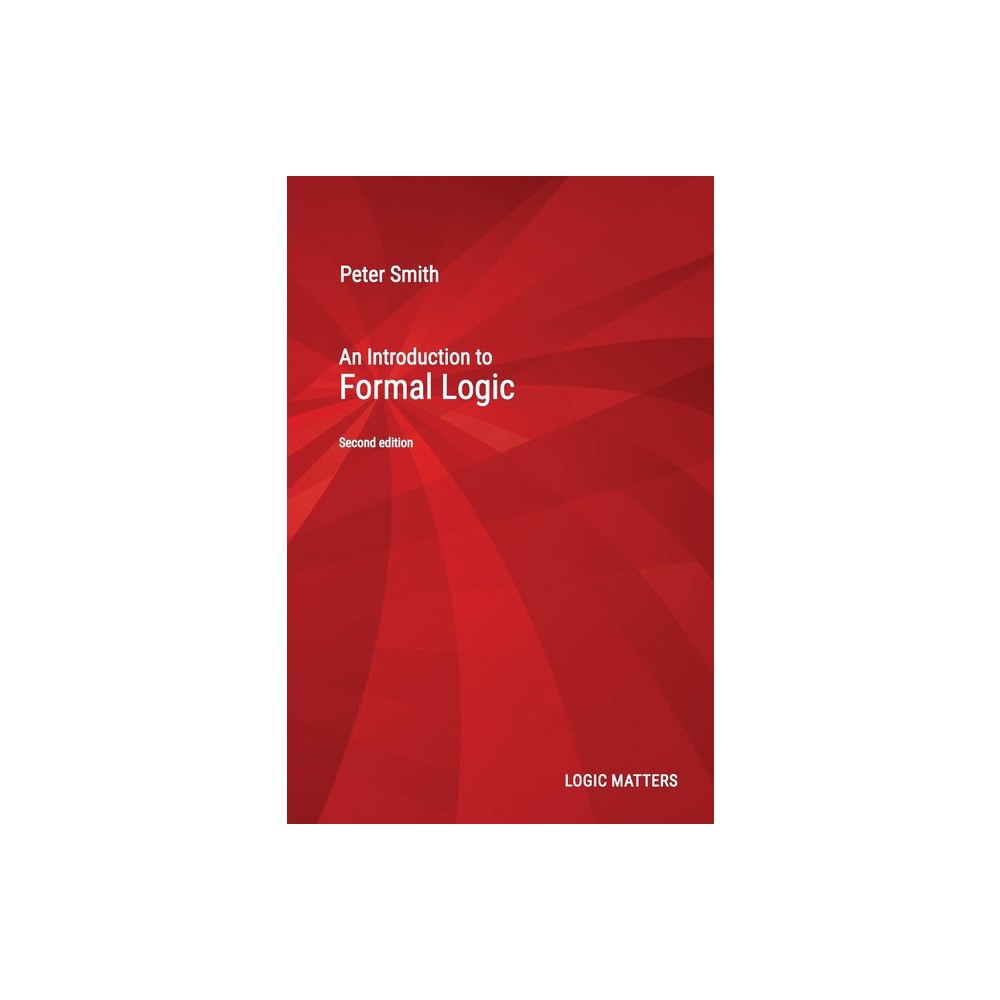 An Introduction to Formal Logic - 2nd Edition by Peter Smith (Hardcover)
