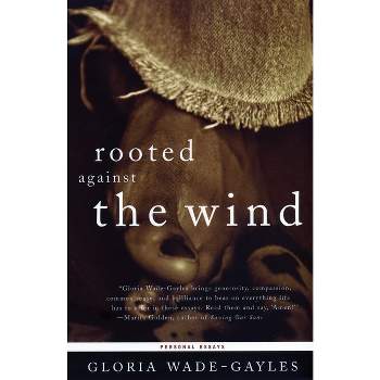 Rooted Against the Wind - by  Gloria Jean Wade-Gayles (Paperback)