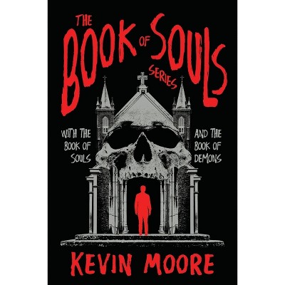 The Book of Souls Series - by  Kevin Moore (Paperback)