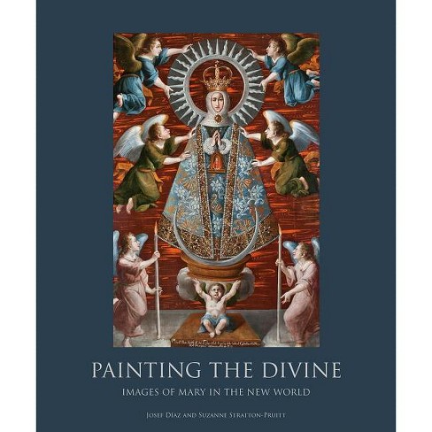 Painting the Divine - by  Josef Diaz & Suzanne Stratton-Pruitt (Hardcover) - image 1 of 1