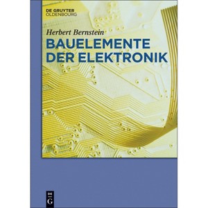 Bauelemente der Elektronik - by  Herbert Bernstein (Paperback) - 1 of 1