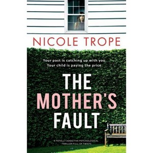 The Mother's Fault - by  Nicole Trope (Paperback) - 1 of 1