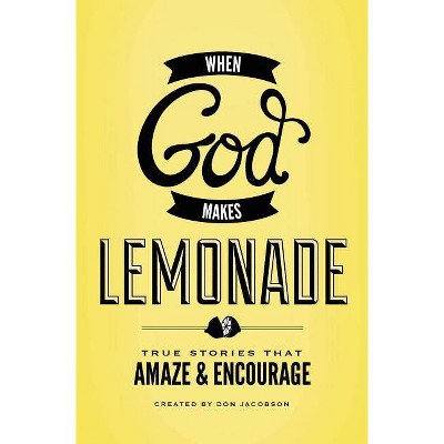 When God Makes Lemonade - by  Don Jacobson (Paperback)