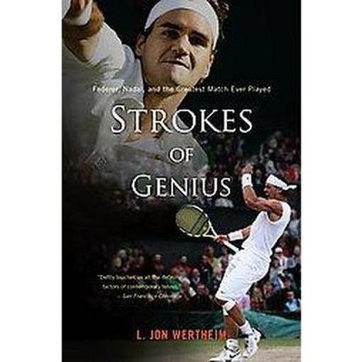 Strokes of Genius - by  L Jon Wertheim (Paperback)