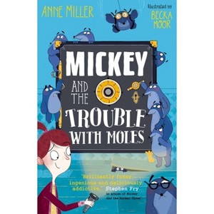 Mickey and the Trouble with Moles - (Mickey and the Animal Spies) by  Anne Miller (Paperback) - 1 of 1