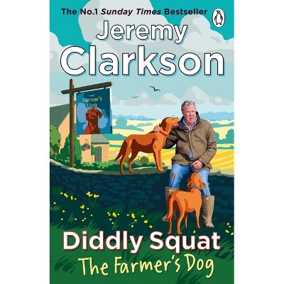 Diddly Squat: The Farmer's Dog - by  Jeremy Clarkson (Paperback)