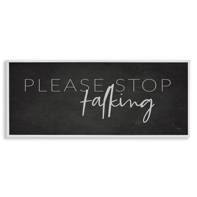 Stupell Industries Sassy Please Stop Talking, 30" x 13"