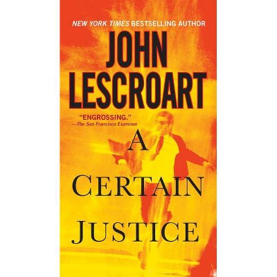 A Certain Justice - (Abe Glitsky) by  John Lescroart (Paperback)