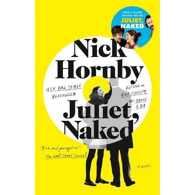 Juliet, Naked - by  Nick Hornby (Paperback)