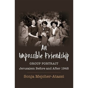 An Impossible Friendship - (Religion, Culture, and Public Life) by  Sonja Mejcher-Atassi (Paperback) - 1 of 1