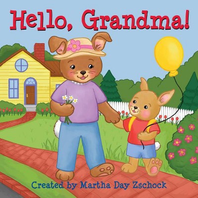 Hello, Grandma! - by  Martha Zschock (Board Book)