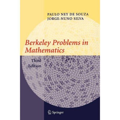 Berkeley Problems in Mathematics - (Problem Books in Mathematics) 3rd Edition by  Paulo Ney de Souza & Jorge-Nuno Silva (Paperback)