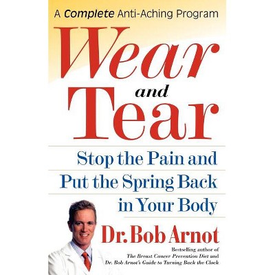 Wear and Tear - by  Bob Arnot (Paperback)