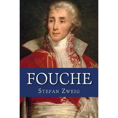 Fouche - by  Stefan Zweig (Paperback)