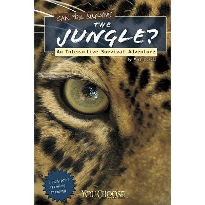 Can You Survive the Jungle? - (You Choose Books (Paperback)) by  Matt Doeden (Paperback)