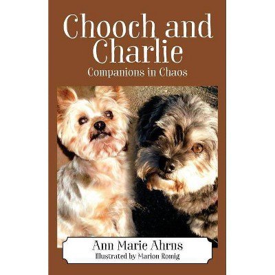 Chooch and Charlie - by  Ann Marie Ahrns (Paperback)