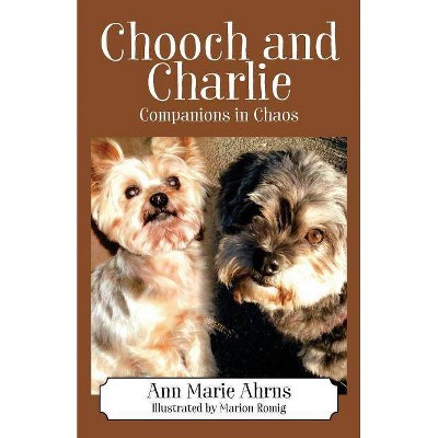 Chooch and Charlie - by  Ann Marie Ahrns (Paperback)