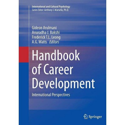 Handbook of Career Development - (International and Cultural Psychology) by  Gideon Arulmani & Anuradha J Bakshi & Frederick T L Leong & A G Watts