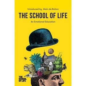 The School of Life: An Emotional Education - (Paperback) - 1 of 1