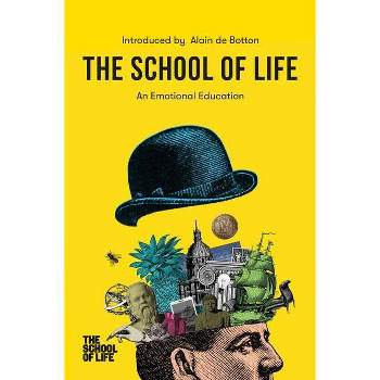 The School of Life: An Emotional Education - (Paperback)