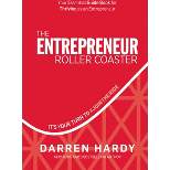 The Entrepreneur Roller Coaster - 2nd Edition by  Darren Hardy (Hardcover)