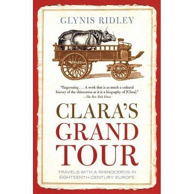 Clara's Grand Tour - by  Glynis Ridley (Paperback)