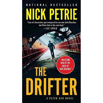 The Drifter - (Peter Ash Novel) by  Nick Petrie (Paperback)