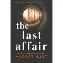 The Last Affair - by Margot Hunt (Paperback)