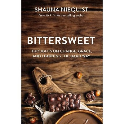 Bittersweet - by  Shauna Niequist (Paperback)